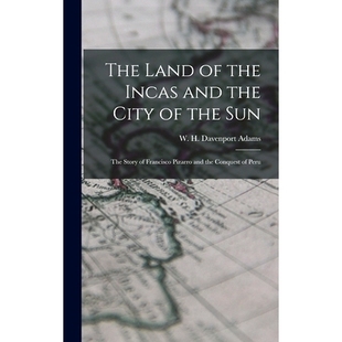 the Pizarro Peru Land Story City and The 97810139053 Conquest Francisco Incas 预订 Sun