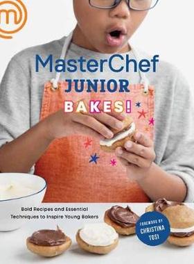 【预订】Masterchef Junior Bakes!: Bold Recipes and Essential Techniques to Inspire Young Bakers: A Baking Book