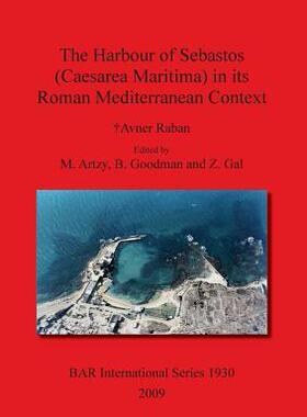 [预订]The Harbour of Sebastos (Caesarea Maritima) in its Roman Mediterranean Context 9781407304120