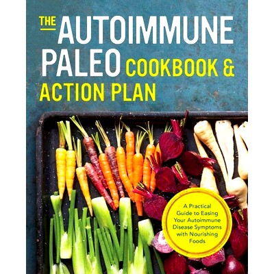 预订 The Autoimmune Paleo Cookbook& Action Plan: A Practical Guide to Easing Your Autoimmune Disease Symptoms with Nour