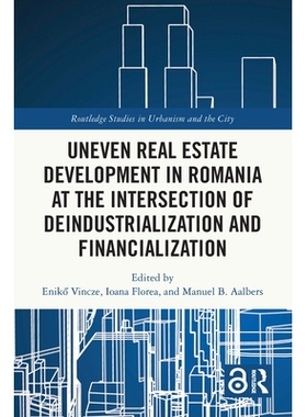 预订 Uneven Real Estate Development in Romania at the Intersection of Deindustrialization and Financialization 非工业化