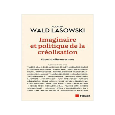 [预订]Imaginaire et politique de la créolisation : Edouard Glissant et nous : conversations avec Valerio  9782815955584