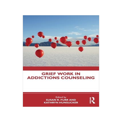 [预订]Grief Work in Addictions Counseling 9780367538569