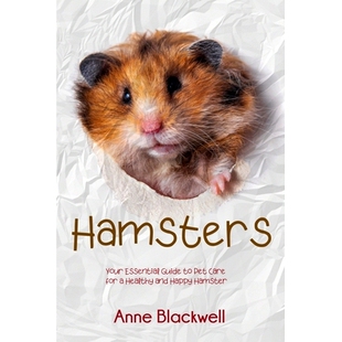 预订 Hamsters: Your Essential Care Guide for a Healthy and Happy Hamster: 9798532209800