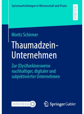 预订 Thaumadzein-Unternehmen: Zur (Dys)funkionsweise nachhaltiger, digitaler und subjektivierter Unternehmen: 9783658406