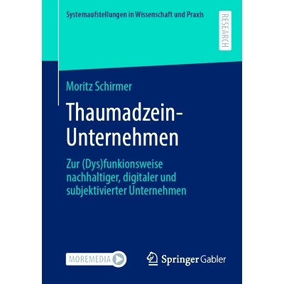 预订 Thaumadzein-Unternehmen: Zur (Dys)funkionsweise nachhaltiger, digitaler und subjektivierter Unternehmen: 9783658406