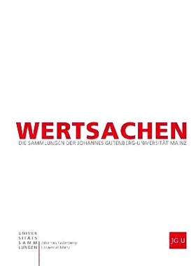 预订 Wertsachen: Die Sammlungen der Johannes Gutenberg-Universität Mainz 贵重物品：美因茨约翰内斯古腾堡大学的藏品: 9783