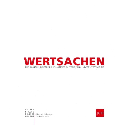 预订 Wertsachen: Die Sammlungen der Johannes Gutenberg-Universität Mainz 贵重物品：美因茨约翰内斯古腾堡大学的藏品: 9783
