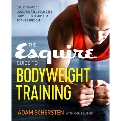 预订 The Esquire Guide to Bodyweight Training: Calisthenics to Look and Feel Your Best from the Boardroom to the Bedroom
