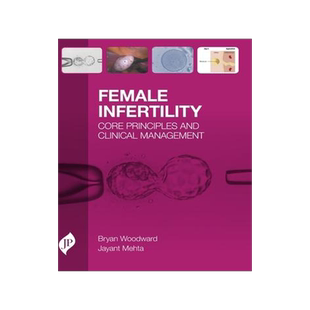 [预订]Female Infertility: Core Principles and Clinical Management 9781909836501