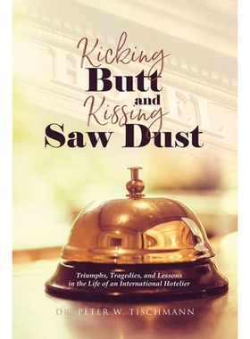 预订 Kicking Butt and Kissing Saw Dust: 9781960548375
