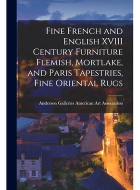 预订 Fine French and English XVIII Century Furniture Flemish, Mortlake, and Paris Tapestries, Fine Oriental Rugs: 978101