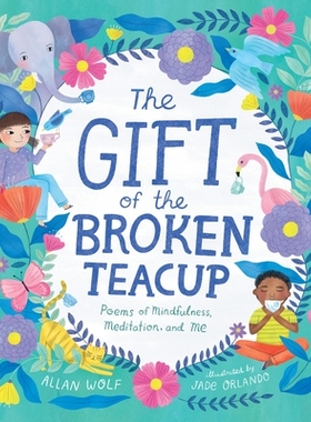 预订 The Gift of the Broken Teacup: Poems of Mindfulness, Meditation, and Me: 9781536228953
