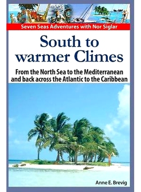 预订 South to warmer Climes: From the North Sea to the Mediterranean and back across the Atlantic to the Caribbean.: 978