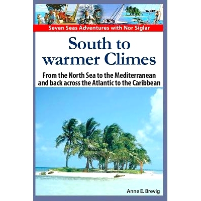 预订 South to warmer Climes: From the North Sea to the Mediterranean and back across the Atlantic to the Caribbean.: 978