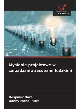 预订 Myślenie projektowe w zarządzaniu zasobami ludzkimi: 9786209235696