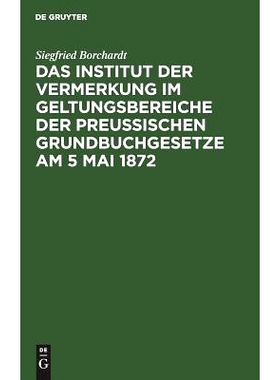 预订 Das Institut der Vermerkung im Geltungsbereiche der preußischen Grundbuchgesetze am 5 Mai 1872: 9783111283364