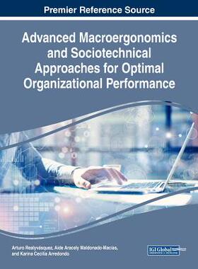 【预订】Advanced Macroergonomics and Sociotechnical Approaches for Optimal Organizational Performance