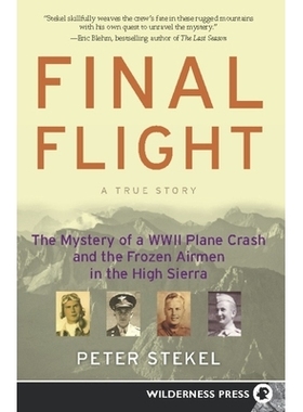 预订 Final Flight: The Mystery of a WW II Plane Crash and the Frozen Airmen in the High Sierra *飞行：*次世界大战飞机失