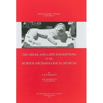 预订 The Greek and Latin Inscriptions in the Burdur Archaeological Museum Burdur 考古博物馆希腊拉丁铭文: 9781898249184