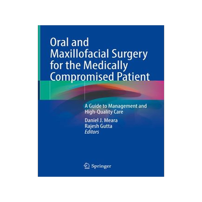 [预订]Oral and Maxillofacial Surgery for the Medically Compromised Patient 9783030825973