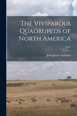 [预订]The Viviparous Quadrupeds of North America; Vol 1 9781013854453