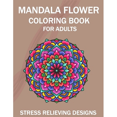 预订 Mandala Flower Coloring Book for Adults, Stress Relieving Designs: 50 Beginner-Friendly & Relaxing Floral Art Activ