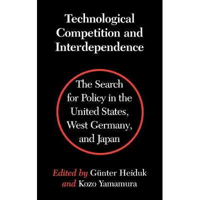 预订 Technological Competition and Interdependence: The Search for Policy in the United States, West Germany, and Japan: