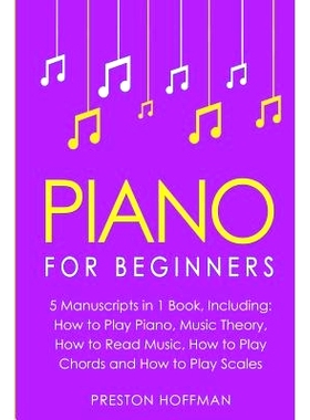 预订 Piano: For Beginners - Bundle - The Only 5 Books You Need to Learn Piano Fingering, Piano Solo and Piano Comping To