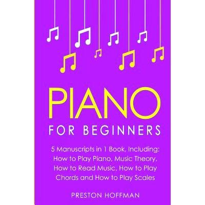 预订 Piano: For Beginners - Bundle - The Only 5 Books You Need to Learn Piano Fingering, Piano Solo and Piano Comping To