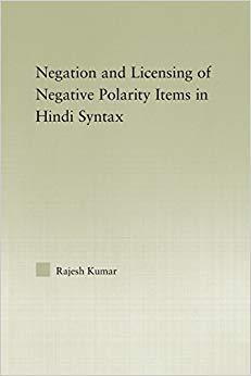 【预售】The Syntax of Negation and the Licensing of Negative Polarity Items in Hindi