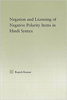【预售】The Syntax of Negation and the Licensing of Negative Polarity Items in Hindi