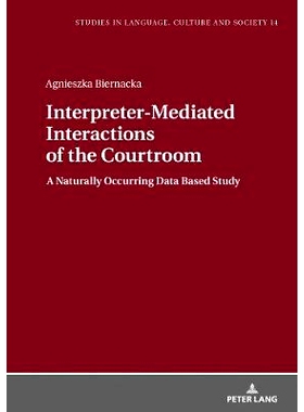 预订 Interpreter-Mediated Interactions of the Courtroom: A Naturally Occurring Data Based Study: 9783631674291