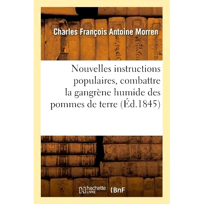 预订 Nouvelles Instructions Populaires Sur Les Moyens de Combattre Et de Détruire La Maladie Actuelle: Gangrène Humide
