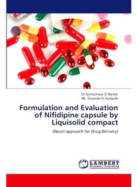 预订 Formulation and Evaluation of Nifidipine capsule by Liquisolid compact: 9786207640089