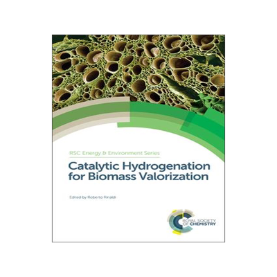 [预订]Catalytic Hydrogenation for Biomass Valorization 9781849738019