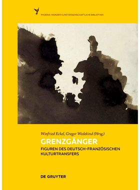 预订 Grenzgänger: Figuren des deutsch-französischen Kulturtransfers 跨境者：德法文化转移的数字: 9783111321196