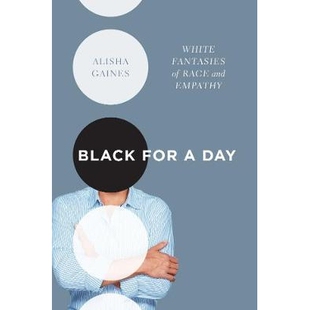 预订 Black for a Day: White Fantasies of Race and Empathy 种族与同情的白人幻想（平装）: 9781469632834