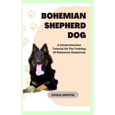 预订 Bohemian Shepherd Dog: A Comprehensive Tutorial On The Training Of Bohemian Shepherds: 9798858327653