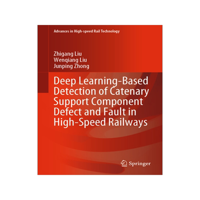 [预订]Deep Learning-Based Detection of Catenary Support Component Defect and Fault in High-Speed Railways
