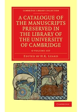 预订 A Catalogue of the Manuscripts Preserved in the Library of the University of Cambridge 6 Volume Set: 9781108034395