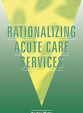 【预订】Rationalizing Acute Care Services