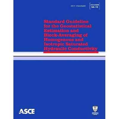预订 Standard Guideline for the Geostatistical Estimation and Block-Averaging of Homogeneous and Isotropic Saturated Hyd