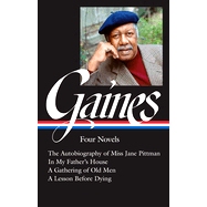 Ernest J. Gaines: Four Novels (Loa #383): The Autobiography of Miss Jane Pittman / In My Father’s House / A Gather