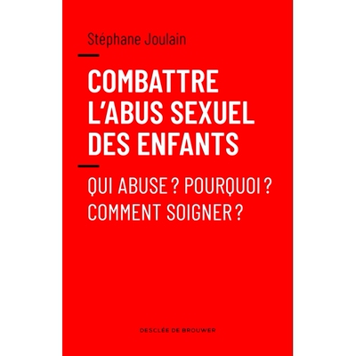 预订 Combattre l’abus sexuel des enfants : qui abuse ? Pourquoi ? Comment soigner ? 打击儿童性虐待：谁虐待？为了什么 ？