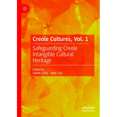 预订 Creole Cultures, Vol. 1: Safeguarding Creole Intangible Cultural Heritage 克里奥尔文化 第1卷：保护克里奥尔非物质文