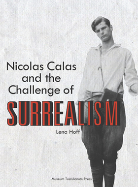 【预订】Nicolas Calas and the Challenge of Surrealism 9788763540681