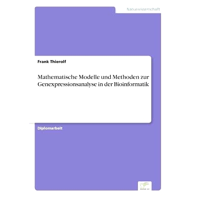 预订 Mathematische Modelle Und Methoden Zur Genexpressionsanalyse in Der Bioinformatik: 9783838672137