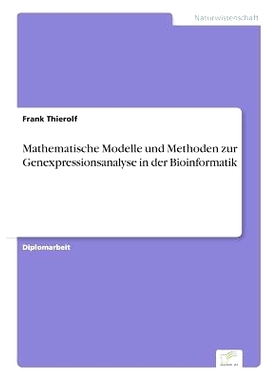 预订 Mathematische Modelle Und Methoden Zur Genexpressionsanalyse in Der Bioinformatik: 9783838672137