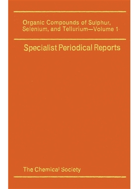 预订 Organic Compounds of Sulphur, Selenium, and Tellurium: Volume 1 硫、硒和碲的有机化合物：第 1 卷: 9780851862590